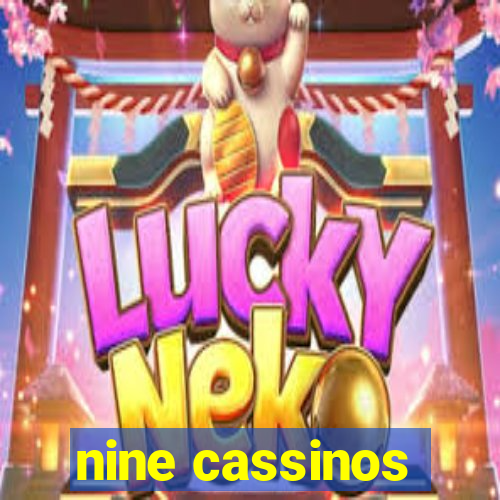 nine cassinos